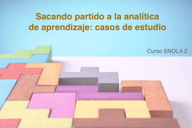 Sacando partido a la analítica de aprendizaje: casos de estudio